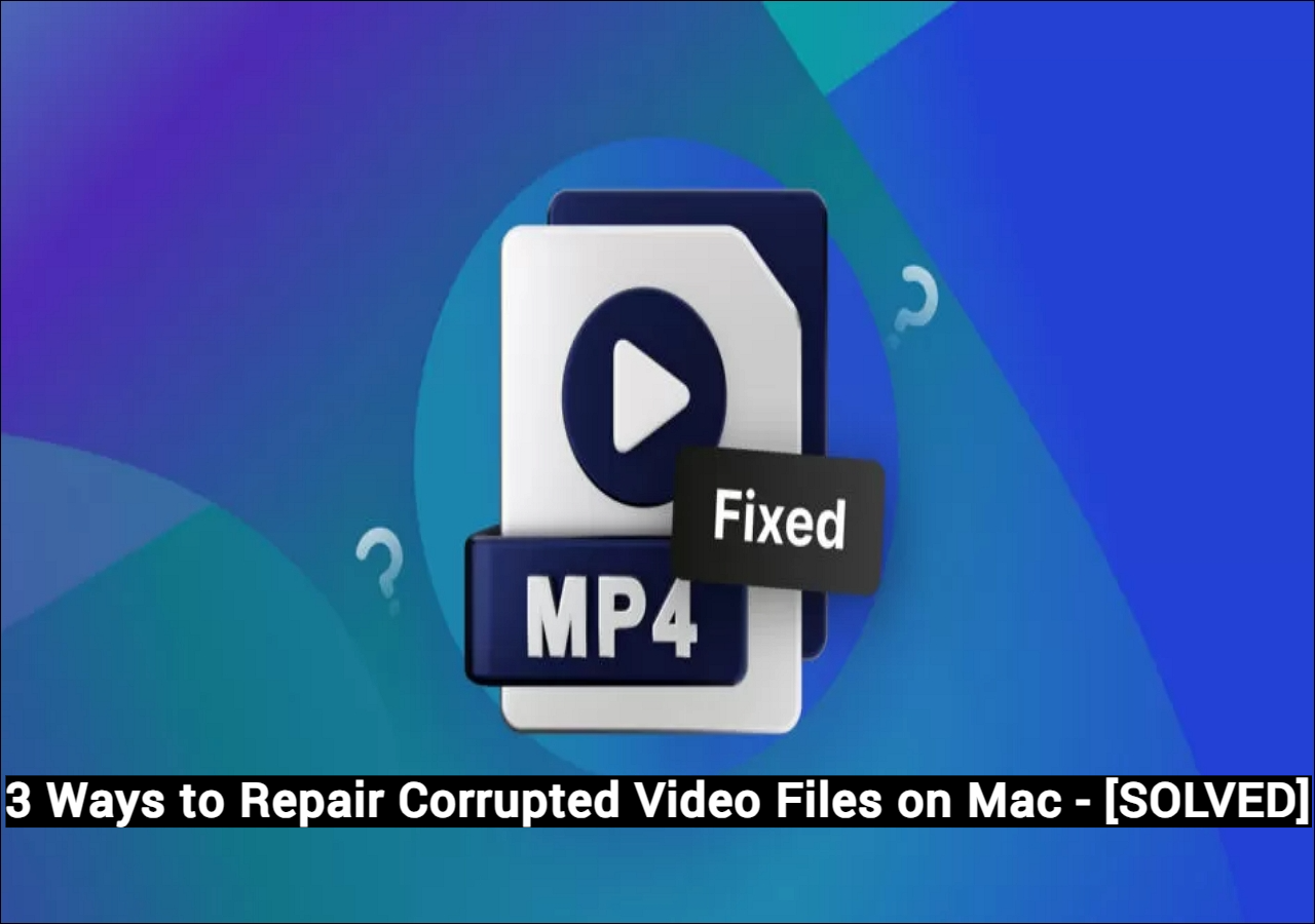 3 Ways to Repair Corrupted Video Files on Mac – [SOLVED]